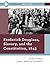 Frederick Douglass, Slavery, and the Constitution, 1845 (Reacting to the Past)