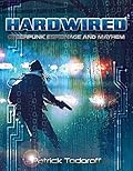 HARDWIRED: Cyberpunk Espionage and Mayhem