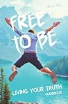 Free to Be: Living Your Truth