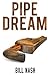 Pipe Dream