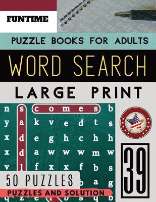 Word Search Puzzles: FunTime Large Print Activity Book Find Seek and Circle Word to Challenge Your Brain (Adults & Seniors)