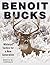 Benoit Bucks: Whitetail Tactics for a New Generation