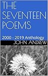 The Seventeen Poems: 2000-2019 Anthology The Seventeen Poems: 2000-2019 Anthology