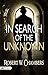 In Search of the Unknown by Robert W. Chambers: Adventures Beyond the Known