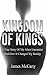 Kingdom Of Kings: A True St...