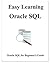 Easy Learning Oracle SQL: SQL for Beginner's Guide (Easy learning Java and Design Patterns and Data Structures and Algorithms)