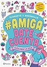 #Amiga, date cuenta (Edición Colombiana) by Plaqueta