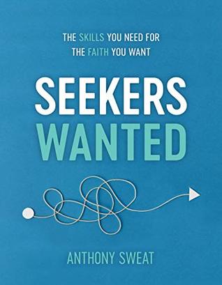 Seekers Wanted: The Skills You Need for the Faith You Want (Paperback)