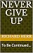 NEVER GIVE UP: To Be Contin...