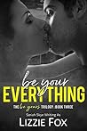 Be Your Everything (Be Yours Trilogy #3)