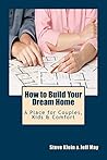 How to Build Your Dream Home: A Place for Couples, Kids & Comfort