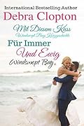 Mit Diesem Kuss & Für Immer Und Ewig (Windswept Bay 3-4)
