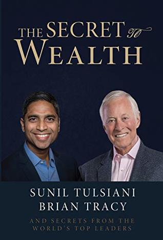 The Secret To Wealth by Brian Tracy