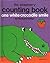 The Strawberry Counting Book: One White Crocodile Smile (A Strawberry Book)