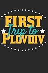 First Trip To Plovdiv: 6x9 Blank Composition Notebook perfect gift for your Trip to Plovdiv for every Traveler