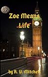 Zoe Means Life