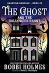 The Ghost and the Halloween Haunt by Bobbi Holmes
