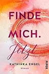 Finde Mich. Jetzt. by Kathinka Engel