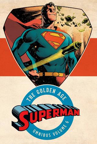 Superman: The Golden Age Omnibus Vol. 6 (Hardcover)