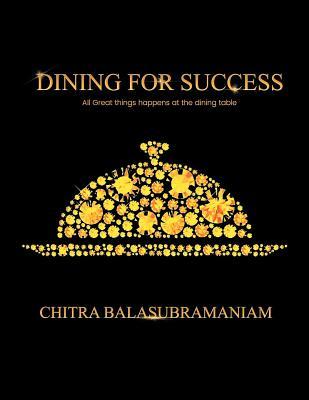 Dining for Success: All Great Things Happens at the Dining Table