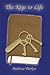 The Keys to Life: Holy Bibl...