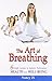 The Art of Breathing by Nancy Zi