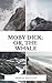 Moby Dick; Or, The Whale