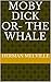 Moby Dick Or- The Whale