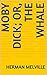 Moby Dick; Or, The Whale