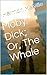 Moby Dick; Or, The Whale