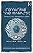 Decolonial Psychoanalysis by Robert K Beshara