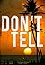 Don't Tell (A Riveting Kidn...