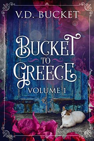 Bucket To Greece, Volume One (Kindle Edition)