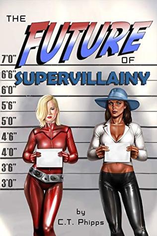 The Future of Supervillainy (The Supervillainy Saga, #6)