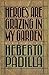 Heroes Are Grazing in My Garden by Heberto Padilla Heroes Are Grazing in My Garden by Heberto Padilla