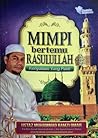 Mimpi Bertemu Rasulullah: Kenyataan Yang Pasti