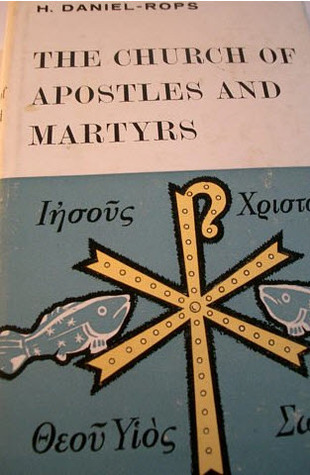 The Church of Apostles and Martyrs, 30-397 (History of the Church of Christ, #1)