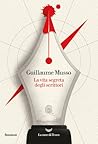 La vita segreta degli scrittori by Guillaume Musso
