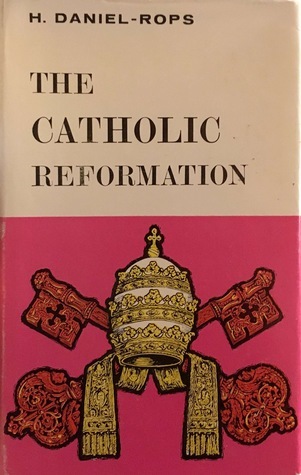 The Catholic Reformation, 1500-1622 (History of the Church of Christ, #4 - Part 2)
