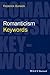 Romanticism: Keywords (Keywords in Literature and Culture (KILC).)