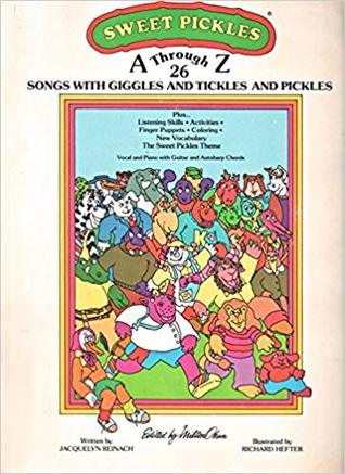 Sweet Pickles A through Z: 26 Songs with Giggles and Tickles and Pickles