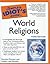 The Complete Idiot's Guide to World Religions