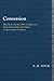 Conversion: The Old and the New in Religion from Alexander the Great to Augustine of Hippo (Library of Early Christology)