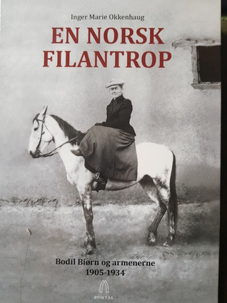 En norsk filantrop: Bodil Biørn og armenerne, 1905-1934 (Hardcover)