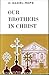 Our Brothers in Christ, 1870-1959 (History of the Church of Christ, #8)
