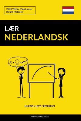 Lær Nederlandsk - Hurtig / Lett / Effektivt: 2000 Viktige Vokabularer (Norwegian Edition)