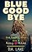 Blue Goodbye (Blue Raspberry, #9)