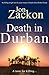 Death in Durban by Jon Zackon