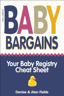 pdf download Baby Bargains: Your Baby Registry Cheat Sheet! Honest & independent reviews to help you choose your baby's car seat, stroller, crib, high chair, monitor, carrier, breast pump, bassinet & more!