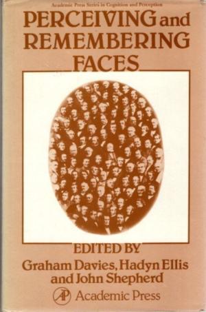 Perceiving and Remembering Faces (Cognition and Perception)